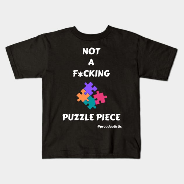 Not A F*cking Puzzle Piece Kids T-Shirt by NeuroSpicyGothMom